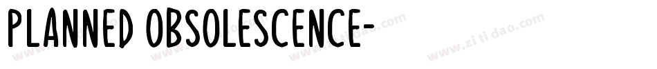 Planned Obsolescence字体转换